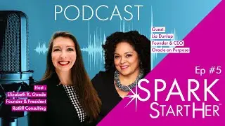 SPARK StartHer LIVE podcast with intuitive business architect Lia Dunlap