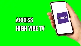Как получить доступ к High Vibe TV на ROKU TV