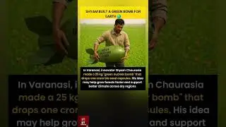 Inventor Shyam Chaurasiya Made A 25 Kg Green Nuclear Bomb #shorts #latestnews #indianews #trending