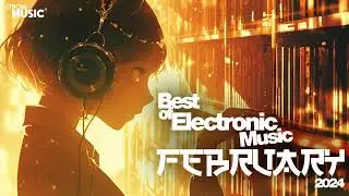 BEST OF ELECTRONIC MUSIC FEBRUARY 2024 - Strobe Music MIX