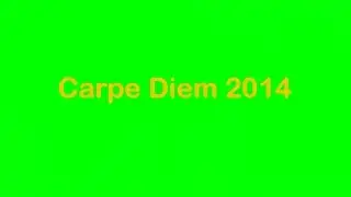 Carpe Diem 2014