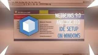 NetBeans 9 and JDK 11 IDE Setup on Windows!
