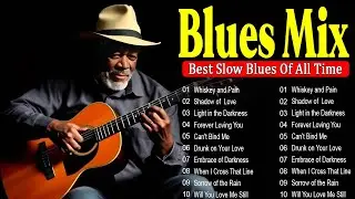 BEST BLUES MIX - 50 Best Old School Blues - Best Whiskey Blues Songs of All Time