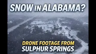 Snow in Alabama? Drone Footage From Sulphur Springs