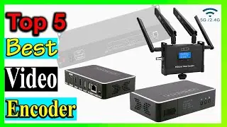 Top 5 Best Video Encoder Review In 2024