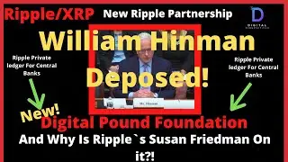 Ripple/XRP-William Hinman Deposed-Jeremy Hogan,XRP/QNT/Digital Pound Foundation?,New Ripple Partner