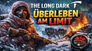 😰 Das war GIGA SURVIVAL PUR - H&Auml;RTER GEHT NICHT MEHR &ndash; &Uuml;berleben am Limit | The Long Dark | LIVE
