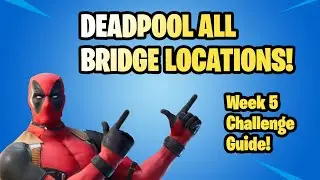 DEADPOOL BRIDGE LOCATIONS & STUFFED UNICORN GUIDE WEEK 5 CHALLENGE FORTNITE - HOW TO GET DEADPOOL