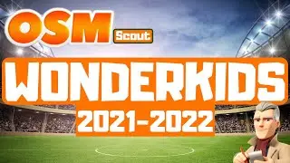 OSM Wonderkids 2021-2022