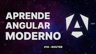 Routing en Angular Moderno | 10