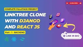 Build a Linktree Clone with Django and React JS (Full Tutorial) | Part -1| Fullstack