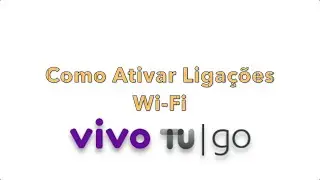 Ligações WiFi ( Vivo Tu Go)