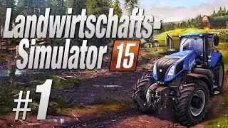 Landwirtschafts Simulator 2015 Gameplay - Let's Play Landwirtschafts Simulator 2015 Deutsch