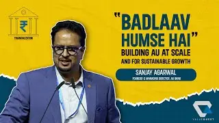 Sanjay Agarwal, AU Bank on 'Building a forever bank' | VQ Inflexion