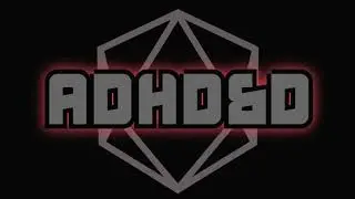 ADHD&D S1 E1