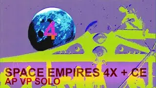 Space Empires 4X + Close Encounters - Alien Player VP Solo (Part 4)