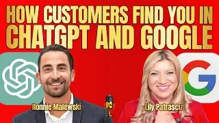 How Customers Find You In ChatGPT And Google - Ronnie Malewski And Lily Patrascu