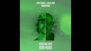 Stick Figure x Collie Budz - Showdown (Addictive Deep Afro House) #afrohouse #deephouse #stickfigure