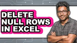 How to Delete Null Rows in Excel (updated)