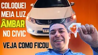 Coloquei L&acirc;mpadas &Acirc;mbar (Laranja) na Meia Luz do Civic | Ser&aacute; que Ficou Bom?