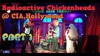 Radioactive Chickenheads @ CIA,Hollywood June 16,2018 Part 1