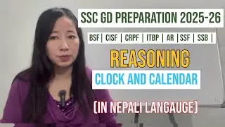 SSC GD Reasoning Class - Clock and Calendar  -Explained in Nepali | Darjeeling | Kalimpong | Sikkim 