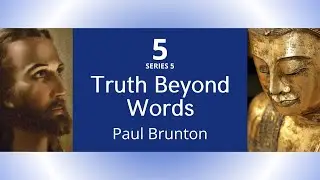 Truth Beyond Words --Paul Brunton, Truth Series #5