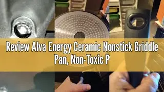 Review Alva Energy Ceramic Nonstick Griddle Pan, Non-Toxic PFAS, PFOA, PTFE Free, Pancake Pan Compat