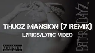 2Pac ft. Anthony Hamilton - Thugz Mansion (7 Remix) [Lyrics/Lyric Video]