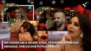 Rikthehen Abi & Helius! Sfida, pëshpërima, fantazi s*ksuale, xhelozi dhe puthje në buzë!