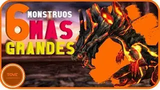 LOS 6 MONSTRUOS MAS GRANDES DE MONSTER HUNTER