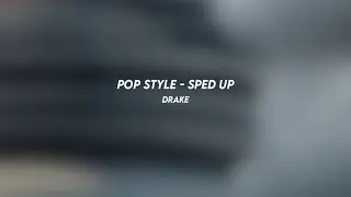pop style: drake (sped up)
