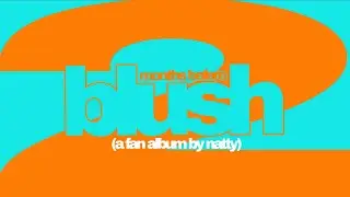 Kevin Abstract, BLUSH - months before blush 2 (SNIPPET COMP)