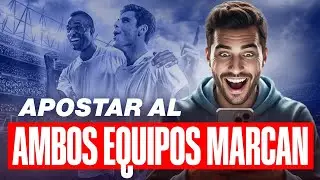 Ambos Equipos Anotan (BTTS): C&oacute;mo Funciona y Cu&aacute;ndo Apostarlo ⚽