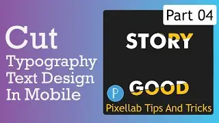 Cut Typography Text Design in Mobile || Pixellab Tricks and Tips || Part 04