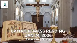 CATHOLIC MASS READING | JAN 24, 2026 | Reflection, Gospel, Prayer, & Saint A Day | Faith Moments 