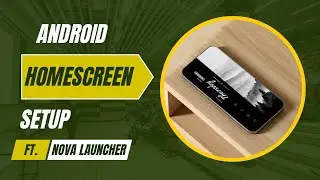 Android Homescreen Setup | Customise Your Android Homescreen | Nova Launcher