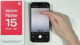 Redmi Note 15 Pro/Pro+ 5G: Как открыть настройки камеры