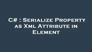 C# : Serialize Property as Xml Attribute in Element