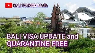 Bali Visa Update and Quarantine Free #VisaOnArrival