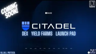 Citadel Dex/Farms/Launch Pad/Base Chain