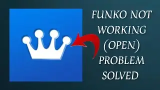 How To Solve Funko App Not Working/Not Open Problem|| Rsha26 Solutions
