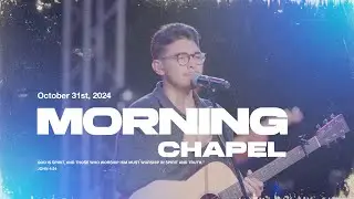 MORNING CHAPEL | October 31st, 2024