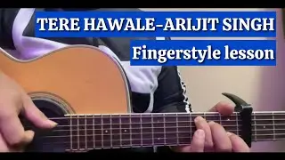 Tere Hawale fingerstyle lesson | Hindi song  fingerstyle Tutorial