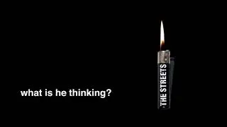 The Streets - What Is He Thinking (Official Audio)