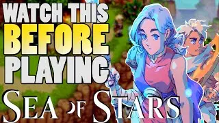 ВСЁ, что вам нужно знать перед игрой в Sea of ​​Stars