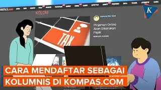 Cara Mendaftar sebagai Kolumnis Kompas.com