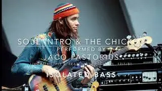 Jaco Pastorius - Soul Intro & The Chicken - Isolated Bass