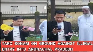 Taro Sonam and his team on War Footing to prevent illegal entry into Arunachal Pradesh