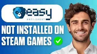 Как исправить ошибку Easy Anti Cheat, которая не установлена ​​в играх Steam (Простое руководство...